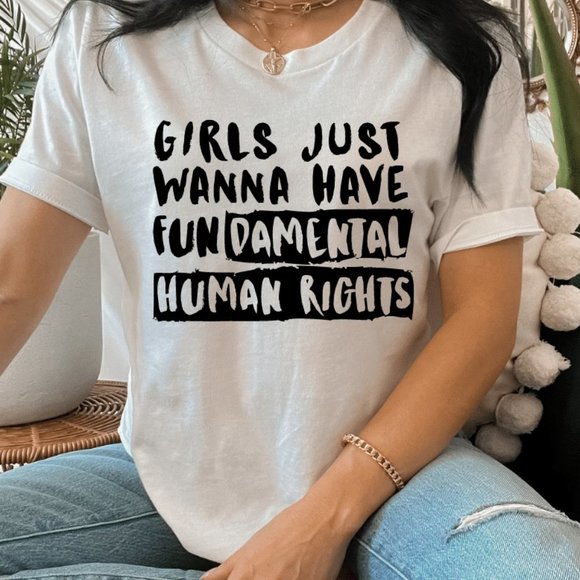 Girls Just Wanna Have Fundamental Human Rights T shirt - Picture 1 of 2